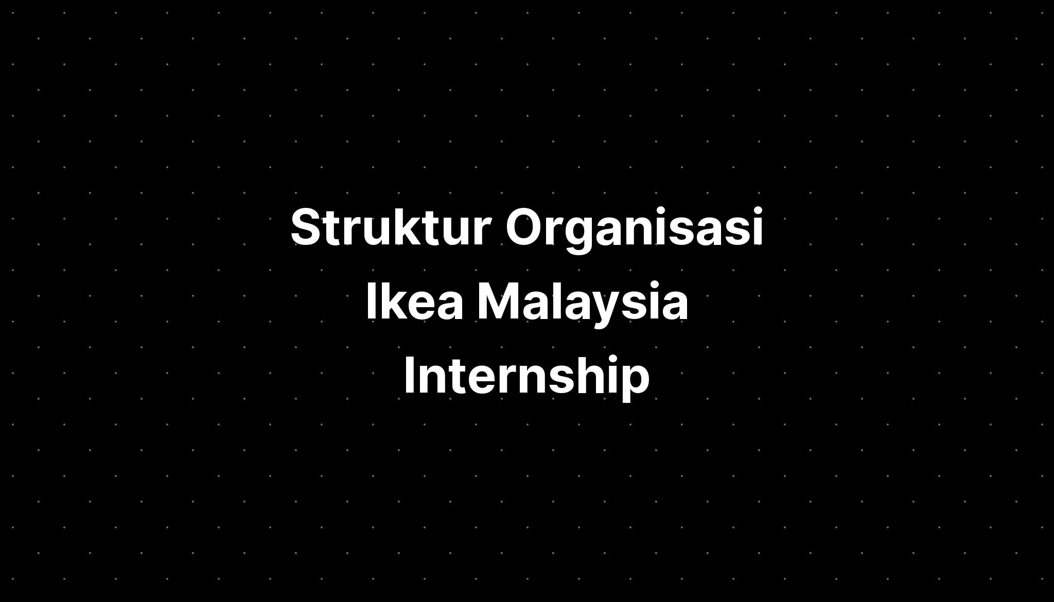 Struktur Organisasi Ikea Malaysia Internship - IMAGESEE